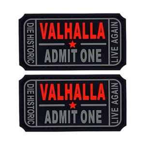 May include: Two black rectangular patches with the text "VALHALLA ADMIT ONE" in red and gray, and "DIE HISTORIC LIVE AGAIN" in white. A red star is between the words "VALHALLA" and "ADMIT ONE".