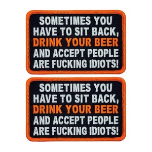 Sometimes You Have To Sit Back, Drink Your Beer Patch - 2pc 4 x 2.5 Inch Iron On or Sew On