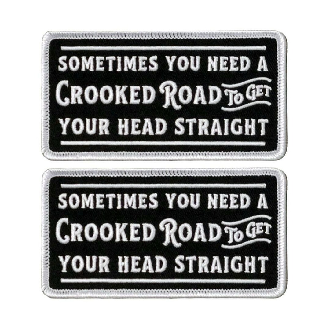 Sometimes You Need A Crooked Road to Get Your Head Straight Patch 2pc