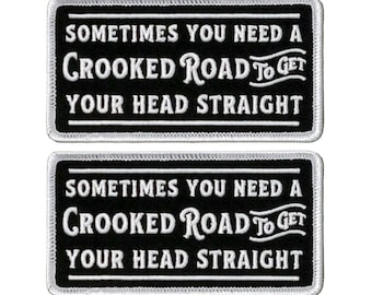 Sometimes You Need A Crooked Road to Get Your Head Straight Patch - 2pc 4 x 2 Inch Iron On or Sew On