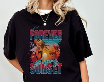 Forever Chasing Sunsets Shirt, Beach Summer Sunsets Shirt, Beach lover Shirt, Summer Shirt, Family Vacation Gift, Girls Trip Shirts