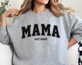 Mama Est Sweatshirt, Mama Sweatshirt, Mothers Day Gift, Cool Mom, First Mothers Day Gift, Personalized Gift, Mom Life Shirt, New Mom Gift