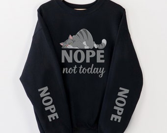 No, no hoy sudadera, camisa de mamá divertida, suéter amante del gato sarcástico, camisa de mujer divertida, regalo sarcástico atrevido para ella, suéter de mamá gato