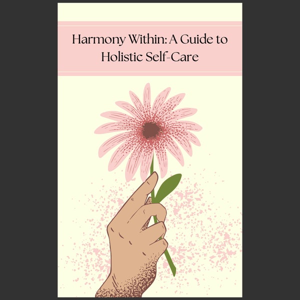 Harmony Within: A Guide to Holistic Self-Care