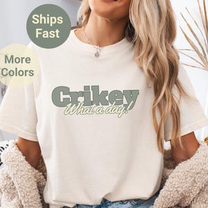 Crikey Retro Font Tshirt Robert Irwin Comfort Colors tee Wildlife Australian Slang Oversize shirt for Robert Irwin Fan motivational quote