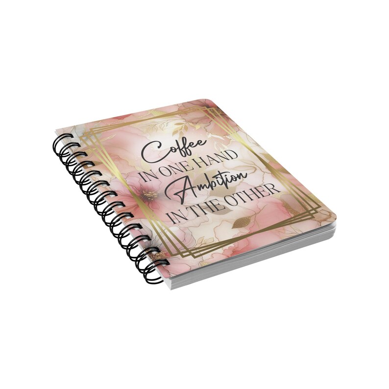 Spiral Notebook, Coffee in One Hand Ambition in the Other, Emotional ...