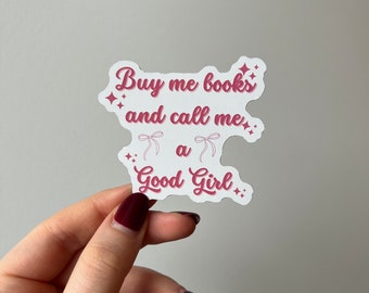 Buy me books and call me a good girl Kindle Sticker | Book lover | Bookish