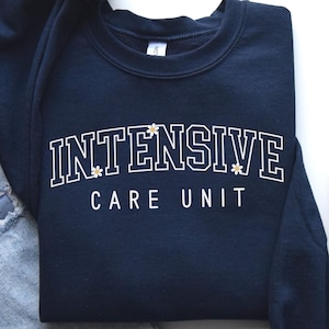 Intensive Care Unit Sweatshirt, icu nurse sweatshirt, icu registered nurse sweatshirt, icu department, icu nurse gift, icu nurse shirt, icu