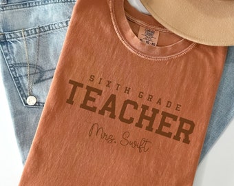 Custom sixth grade teacher shirt, custom sixth grade teacher shirt for women, personalized sixth grade teacher shirt custom 6th grade gift