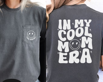 In my cool mom era Shirt, cool mom era tshirt, mom shirt, mom tshirt, new mom shirt, new mom gift, baby shower gift for mom, first time mom