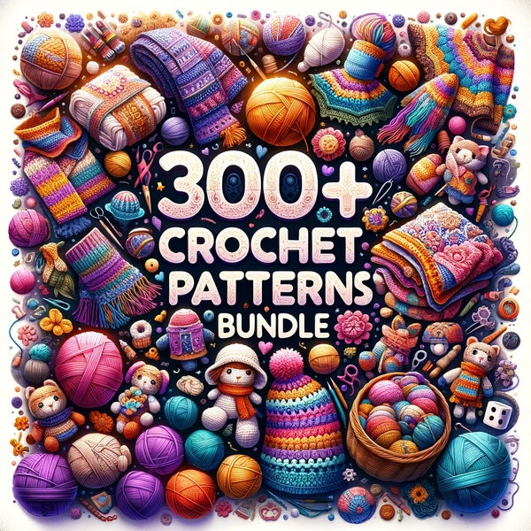 300+ Crochet Patterns Bundle Collection, Digital Products, Template, Designs, Tutorial, Guide, PDF