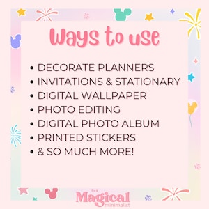 May include: Pink and white graphic with the text "Ways to use" and a list of ways to use digital stickers. The list includes: Decorate Planners, Invitations & Stationary, Digital Wallpaper, Photo Editing, Digital Photo Album, Printed Stickers, & So Much More! The graphic also includes a logo for "The Magical Minimalist".