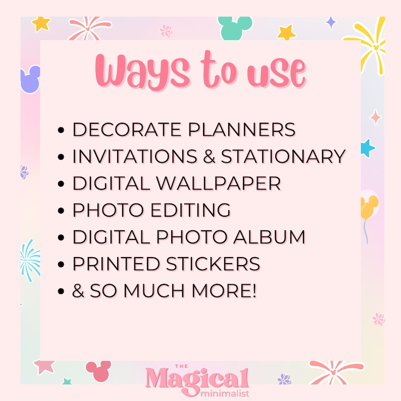 May include: Pink and white graphic with the text "Ways to use" and a list of ways to use digital stickers. The list includes: Decorate Planners, Invitations & Stationary, Digital Wallpaper, Photo Editing, Digital Photo Album, Printed Stickers, & So Much More! The graphic also includes a logo for "The Magical Minimalist".