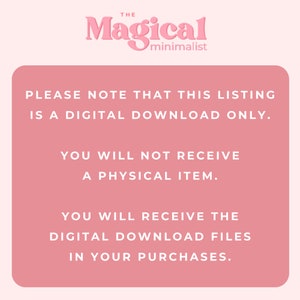 May include: Pink background with white text that reads "THE Magical minimalist" in a stylized font. The text below reads "PLEASE NOTE THAT THIS LISTING IS A DIGITAL DOWNLOAD ONLY. YOU WILL NOT RECEIVE A PHYSICAL ITEM. YOU WILL RECEIVE THE DIGITAL DOWNLOAD FILES IN YOUR PURCHASES."