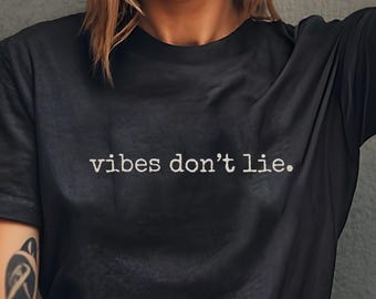Vibes Don't Lie Minimalist Typography T-Shirt, Modern Streetwear Statement Tee