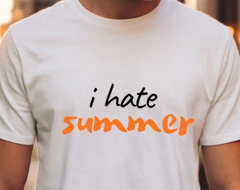 I Hate Summer t-shirt | Graphic Text Tee, Anti-Summer Shirt