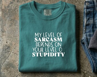 My Level Of Sarcasm T-Shirt | Blank Garment Dye Mockup