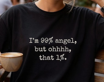 I'm 99% Angel – Graphic Tee, Minimalist Typography Statement Shirt