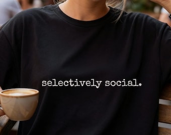 Selectively Social Typography Graphic Tee, Minimalist Statement Shirt