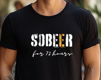 Sober for 72 Hours Graphic Tee, Minimal Typography Shirt