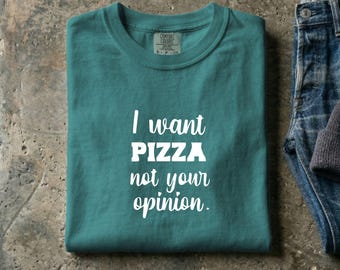 Garment Dyed Pizza Opinion Graphic Tee | Comfort Colors Heavyweight Cotton