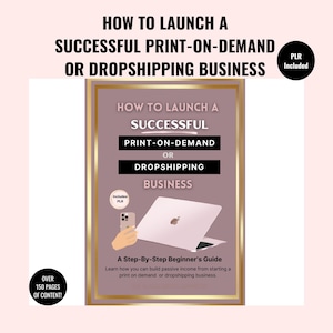 Print-On-Demand & Dropshipping: How to Launch a Successful Print-on-Demand or Dropshipping Business | Create Passive Income | Includes PLR