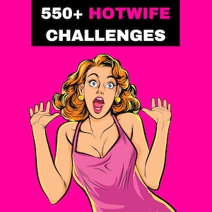 550+ hotwife- en cuckold-uitdagingen: uitdagingen, taken en ideeën (directe download)