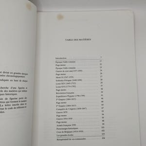 May include: A black and white table of contents page from a book titled "Table des Mati&egrave;res". The page lists the different sections of the book, including "Introduction", "Epoque Gallo-romaine", "Guerre de cent-ans", "Henri II", "Sobiesky-Pologne", "Louis XIV", "Louis XVI", "R&eacute;volution fran&ccedil;aise", "Exp&eacute;dition d'&Eacute;gypte", "1er Empire", "Conqu&ecirc;te de l'Alg&eacute;rie", "Guerre 1870", "Guerre 1914-1918", "Arm&eacute;e fran&ccedil;aise 1930", "Personnages historiques", "Cour de Belgique", "Les grandes &eacute;coles", and "Recapitulatif de vos commandes".