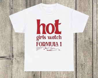 Camicia da ragazza F1, Hot Girls Watch Camicia di Formula 1 per ragazze in auto, Camicia per guardare la domenica per gli amanti della Formula 1, Merchandising della squadra di Formula 1, Maglietta per auto divertente