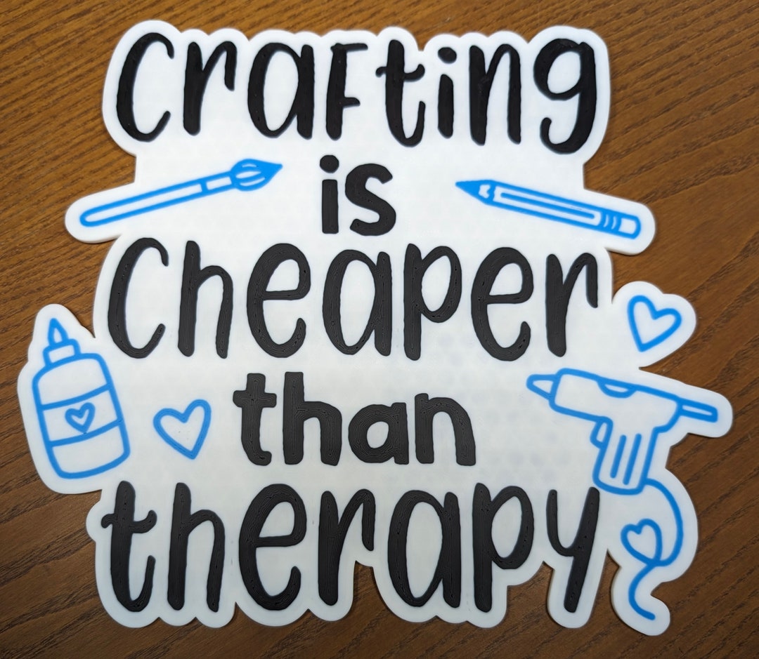 Crafting Is Cheaper Than Therapy Funny Crafting Sign Etsy