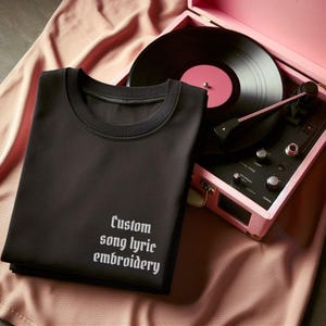 Custom Song Lyrics Embroidered T-Shirt, Any Song Lyrics Personalized Shirt, Choose Your Own Song Lyrics T-shirt, Favorite Song Gifts