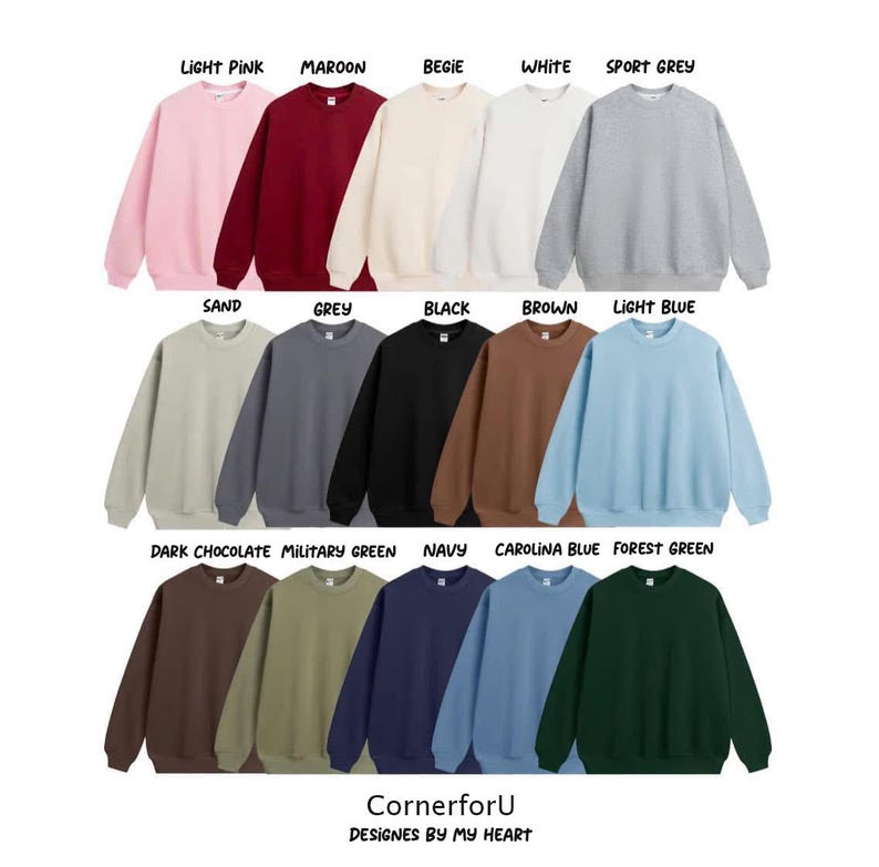 May include: A selection of crewneck sweatshirts in a range of colours: light pink, maroon, beige, white, sport grey, sand, grey, black, brown, light blue, dark chocolate, military green, navy, carolina blue, and forest green. The brand name "CornerforU" is visible.