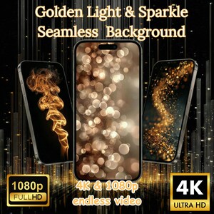 May include: Three smartphones displaying golden light and sparkle seamless backgrounds. The phones show bokeh, fire, and glitter effects. Text includes "Golden Light & Sparkle Seamless Background", "4K & 1080p endless video", and "1080p FULLHD" and "4K ULTRA HD".