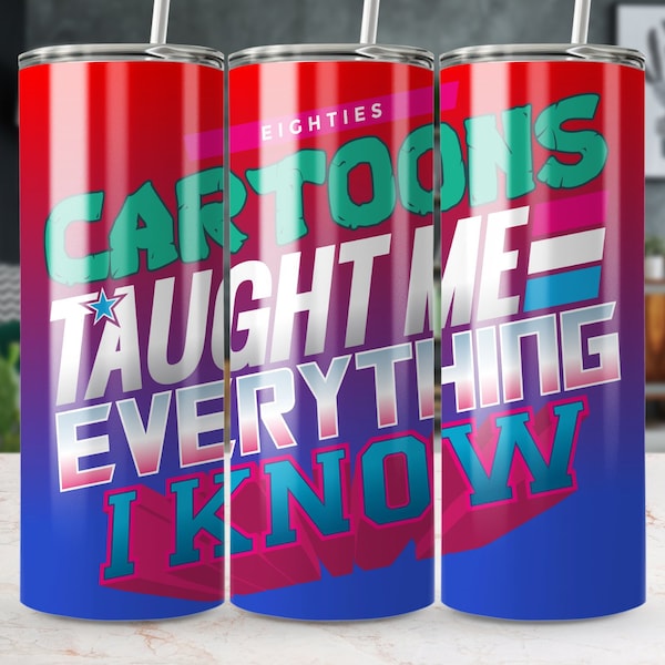 Retro Eighties Cartoon Slogan Tumbler, Colorful Insulated Travel Mug, Nostalgic 80s Themed Drinkware, Fun Gift Idea