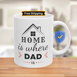 Home is Where Dad is Father&#39;s Day Mug, Father&#39;s Day Gift, Birthday Present for Him, Father&#39;s Day Gift Mug, Father&#39;s Day Coffee Mug, Ceramic