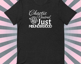 Chaotic Neutral DnD T-Shirt, Funny Dungeon Master Gift