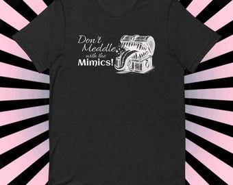 Meddle with Mimics DnD T-Shirt, Funny Dungeon Master Gift