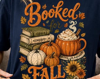 Booked for Fall PNG, Fall Book Lover PNG, Pumpkin Spice Latte Sublimation Design, Cozy Autumn Reading Png, Vintage Book Lover Shirt Design