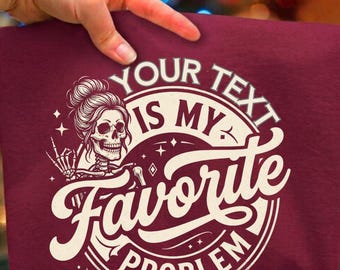 MY...Is My Favorite Problem PNG, Personalized Funny Skeleton Design, Customizable Wife Husband Mom Shirt, Sublimation PNG Digital Download