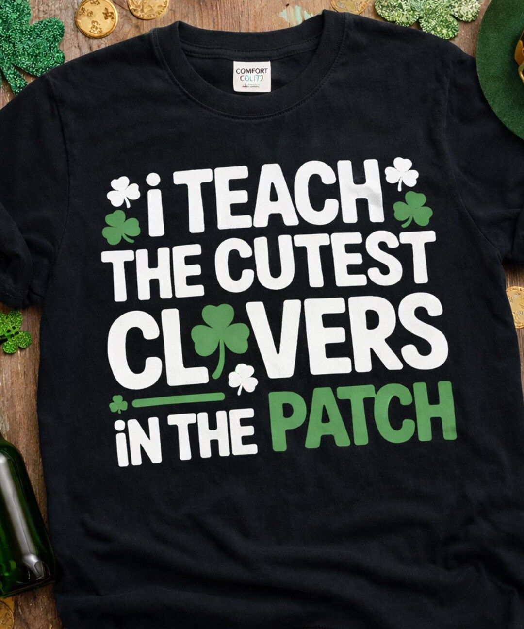 Teacher Humor I Teach the Cutest Clovers in the Patch PNG: St Patricks ...