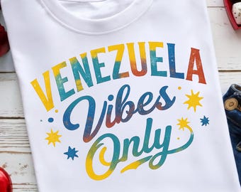 VENEZUELA VIBES ONLY png – Venezuelan Pride & Freedom Gift, Latin Culture Graphic png, Viva Venezuela Libre Gift, Latin Culture png,