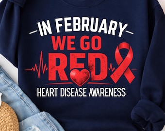 In February We Go Red Heart Disease Awareness PNG: Heart Health February png Awareness Month (Digital Download)
