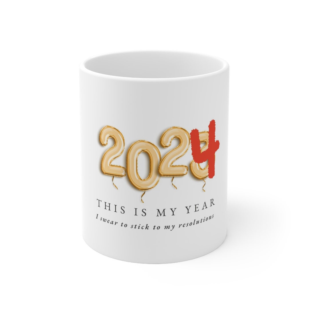 Happy New Year 2024 Mug, This is My Year Mug, New Resolution, Happy New