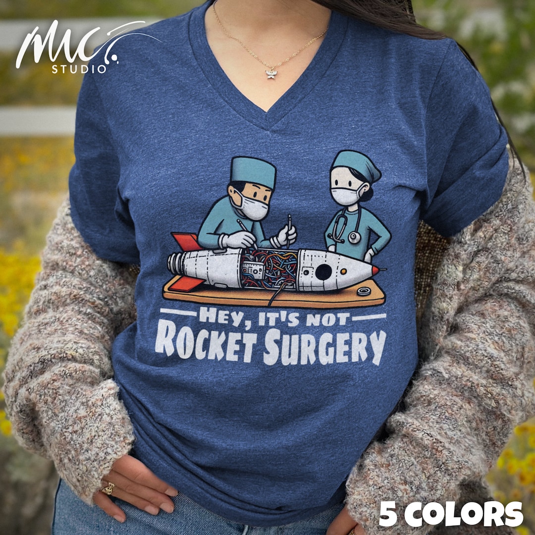 It's Not Rocket Surgery V-neck Graphic Tee | Funny Science T-shirt for ...
