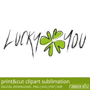 Lucky you green black clover png print and cut clipart St Patricks png shamrock png svg cut file cricut 4 leaf clover svg luck svg luck png