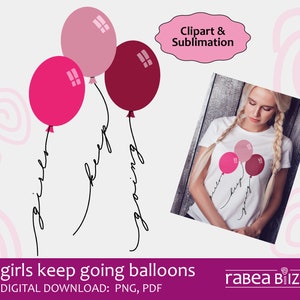 ragazze continuano ad andare clipart di palloncini stampabili per sublimazione affermazione digitale png camicia sublimazione wallart mantra adesivo pianificatore digitale