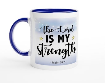 Psalm 28:7 Coffee Mug, Bible Verse Mug, Christian Gift, Religious Gift, Unique Gift