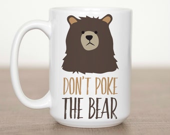 Don't Poke the Bear 15 oz Mug