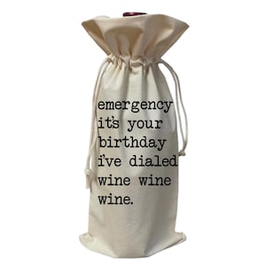 Emergency it&#39;s your birthday I&#39;ve dialed wine wine wine Tote Bag