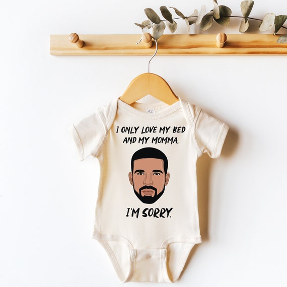 I only Love my Bed and My Momma I'm Sorry Natural Organic Baby Bodysuit